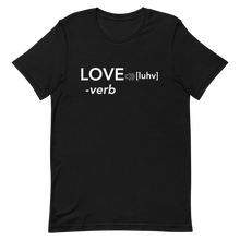 Load image into Gallery viewer, Love Is A Verb UNISEX Tee - Black