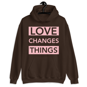 Love Changes Things Pullover Hoodie - Chocolate