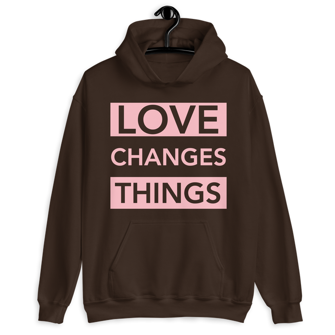 Love Changes Things Pullover Hoodie - Chocolate