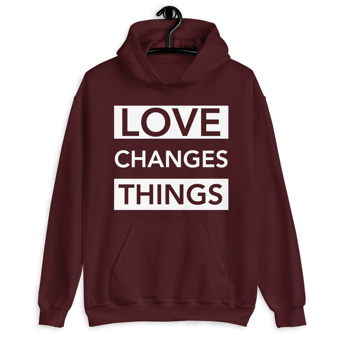 Love Changes Things Pullover Hoodie - Maroon