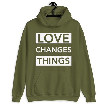 Love Changes Things Pullover Hoodie - Army Green