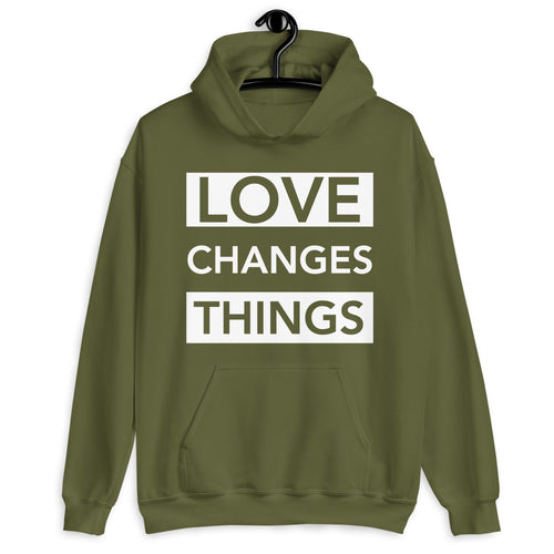 Love Changes Things Pullover Hoodie - Military Green