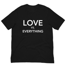 Load image into Gallery viewer, Love VS Everything UNISEX Tee - Black